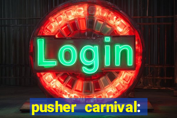 pusher carnival: coin master